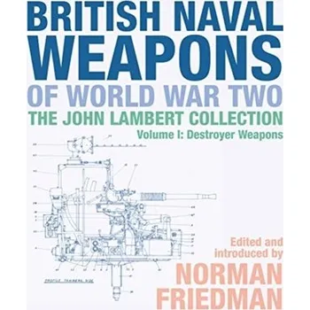 British Naval Weapons of World War Two - Norman Friedman