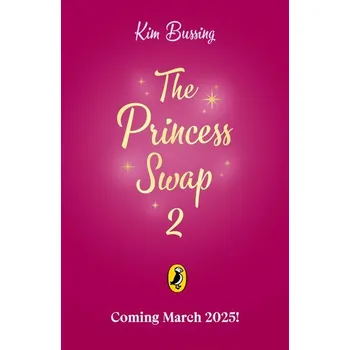 The Princess Swap 2: Snow White and the Dragon (or, Sleeping Beauty and the Seven Dwarfs) - Bussing, Kim