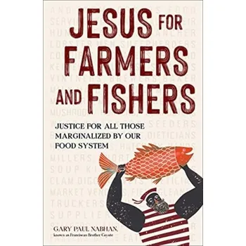 Jesus for Farmers and Fishers - Nabhan, Gary Paul