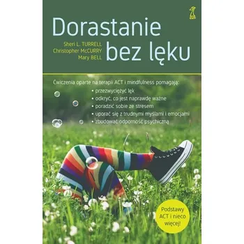 Bystrá hlava Dorastanie bez lęku. Ćwiczenia oparte na terapii ACT i mindfulness