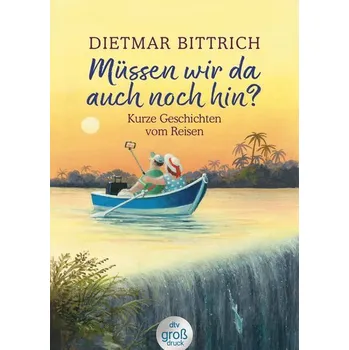 Komiks pro dospělé Müssen wir da auch noch hin? - Bittrich, Dietmar [DE] (2022, Měkká, dtv Verlagsgesellschaft)