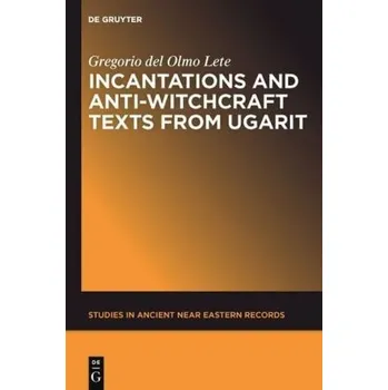Incantation and Anti-Witchcraft Texts from Ugarit - Olmo Lete, Gregorio del