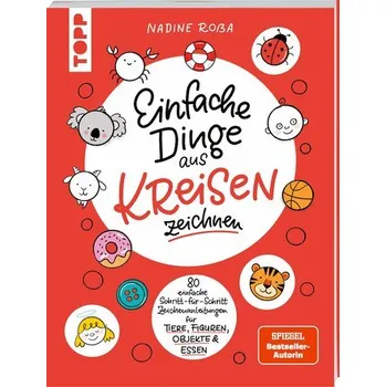 Encyklopedie Einfache Dinge aus Kreisen zeichnen - Roßa, Nadine
