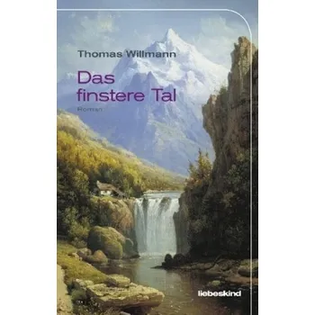 Das finstere Tal - Willmann, Thomas