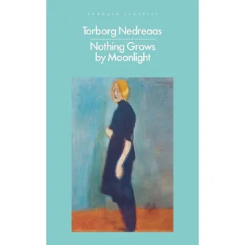 Beletrie pro dospělé Nothing Grows by Moonlight - Torborg Nedreaasová