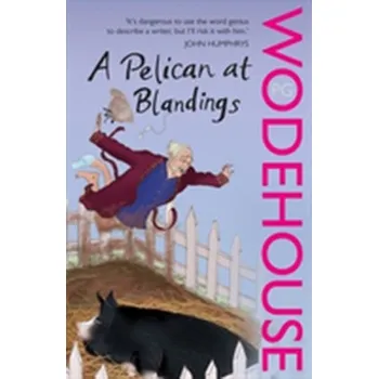 Kniha A Pelican at Blandings - P.G. Wodehouse [EN] (2008, Brožovaná, Cornerstone)