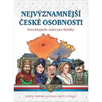 Nejvýznamnější české osobnosti - Encyklopedie nejen pro školáky - Nakladatelství SUN