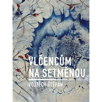 Poezie Dobrý důvod Vlčencům na setměnou