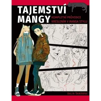 První čtění Tajemství mangy - Kompletní průvodce kreslením v manga stylu - Dalia Šaráwne