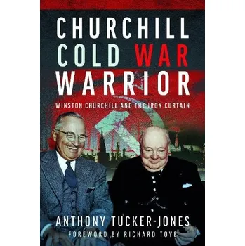 Churchill Cold War Warrior - Tucker-Jones, Anthony