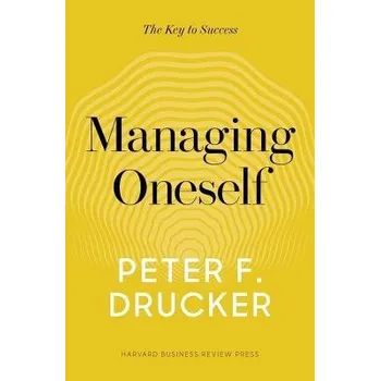 Managing Oneself - Drucker, Peter F.