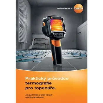 Testo SE & Co. KGaA Praktický průvodce termografie pro topenáře