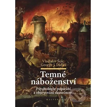Temné náboženství - George J. Didier, Vladislav Šolc Malvern
