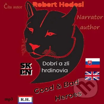 Dobrí a zlí hrdinovia, EN, SK - Róbert Hodoši Robert Hodosi