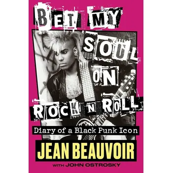 Cizojazyčná kniha Bet My Soul on Rock 'n' Roll: Diary of a Black Punk Icon