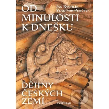 Kniha Od minulosti k dnešku - Jan Rychlík Vyšehrad