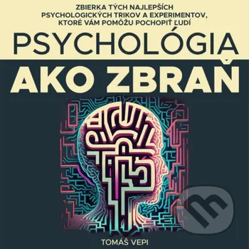 Psychológia ako zbraň - Tomáš Vepi Tomáš Vepi