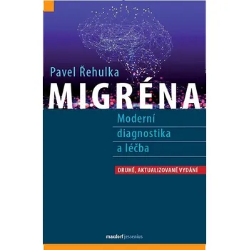 Migréna: Moderní diagnostika a léčba Kniha