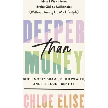 Deeper Than Money - Elise, Chloe (Chloe Elise)