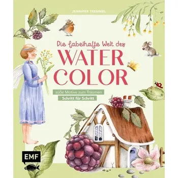Encyklopedie Die fabelhafte Welt des Watercolor - Tremmel, Jennifer