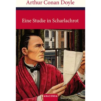 Eine Studie in Scharlachrot - Doyle, Arthur Conan [DE] (2013, Vázaná, Anaconda)
