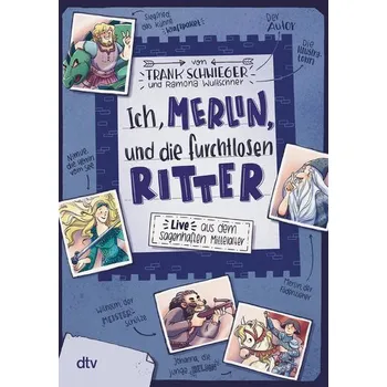 Ich, Merlin, und die furchtlosen Ritter - Schwieger, Frank [DE] (2023, Brožovaná, dtv Verlagsgesellschaft)