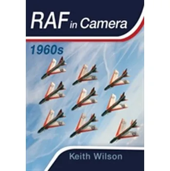 RAF in Camera: 1960s - Keith Wilson