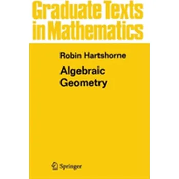 Matematika Algebraic Geometry - Hartshorne, Robin [EN] (1997, Vázaná, Springer-Verlag New York Inc.)