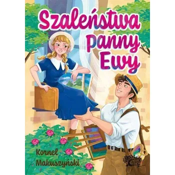 Szaleństwa Panny Ewy - Kornel Makuszyński [PL] (2025, Firma, Srebrny Las)