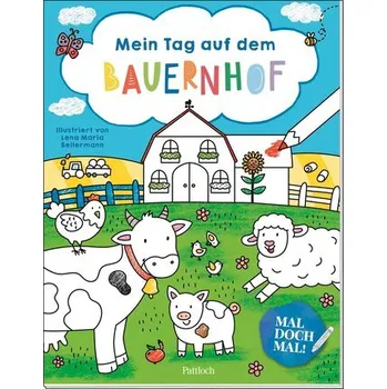 První čtění Mal doch mal! - Mein Tag auf dem Bauernhof - Bellermann, Lena