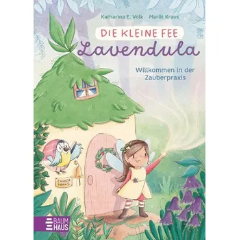 Pohádka Die kleine Fee Lavendula - Willkommen in der Zauberpraxis - Volk, Katharina E.