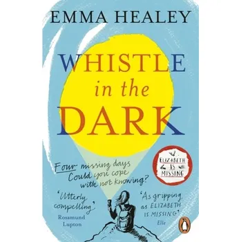Whistle in the Dark - Healey, Emma [EN] (2019, Brožovaná, Penguin Books Ltd (UK))
