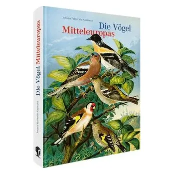 Příroda Die Vögel Mitteleuropas (Jubiläumsausgabe) - Naumann, Johann Friedrich