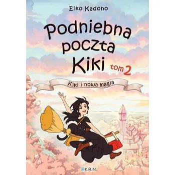 Podniebna poczta Kiki T.2 Kiki i nowa magia - Kadono, Eiko