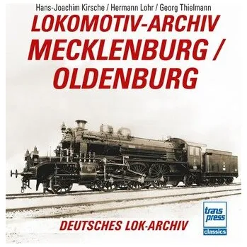 Lokomotiv-Archiv Mecklenburg/Oldenburg - Kirsche (Hrsg., Hans-Joachim