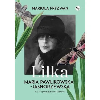 Literární biografie Lilka. Maria Pawlikowska- Jasnorzewska we... - Mariola Pryzwan