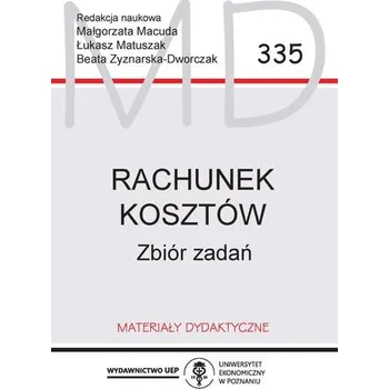 Přírodní věda Rachunek kosztów. Zbiór zadań - Zyznarska-Dworczak Beata