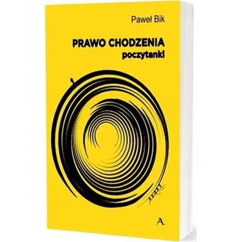 Prawo chodzenia - Paweł Bik