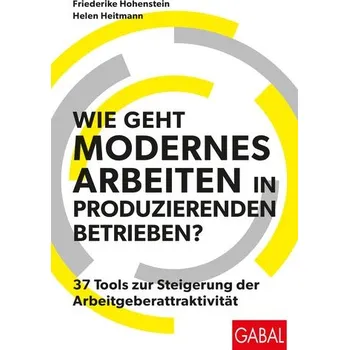 Wie geht modernes Arbeiten in produzierenden Betrieben? - Hohenstein, Friederike