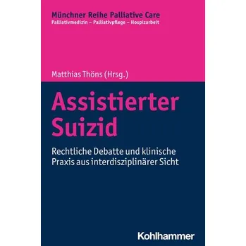 Assistierter Suizid - Thöns, Matthias