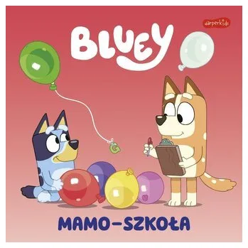 Pohádka Bluey. Mamo-szkoła. Moja czytanka - Kuruc, Ludo