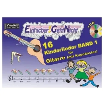 Einfacher!-Geht-Nicht: 16 Kinderlieder, für Gitarre (mit Kapodaster), m. Audio-CD. Bd.1 - Leuchtner, Martin