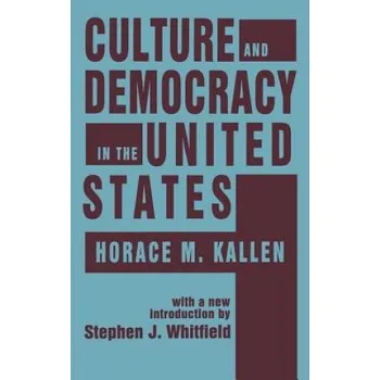 Cestování Culture and Democracy in the United States – Horace Meyer Kallen (EN)