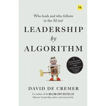 Technika Leadership by Algorithm - Tao, Tian; De Cremer, David; Chunbo, Wu