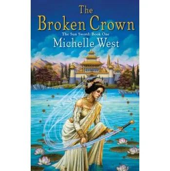 Umění The Broken Crown – Michelle West (EN)