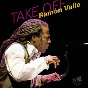 Zahraniční hudba CD Ramón Valle: Take Off 2015