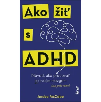 Ako žiť s ADHD - Jessica McCabe