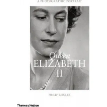 Populárně naučná literatura pro dospělé Queen Elizabeth II: A Photographic Portrait – Philip Ziegler (EN)