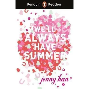 Cizojazyčná kniha Penguin Readers Level 5: We´ll Always Have Summer (ELT Graded Reader) - Jenny Han
