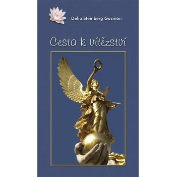 Osobní rozvoj Cesta k vítězství - Delia Steinberg Guzmán